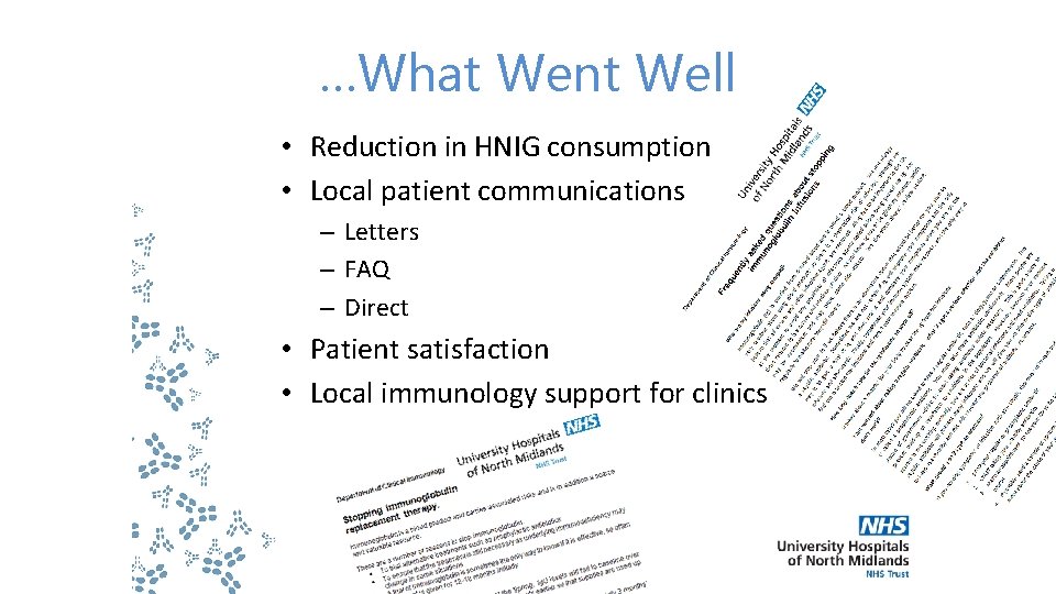 …What Went Well • Reduction in HNIG consumption • Local patient communications – Letters …What Went Well • Reduction in HNIG consumption • Local patient communications – Letters