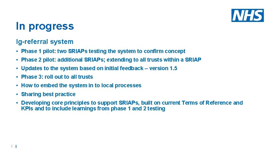In progress Ig-referral system • Phase 1 pilot: two SRIAPs testing the system to In progress Ig-referral system • Phase 1 pilot: two SRIAPs testing the system to