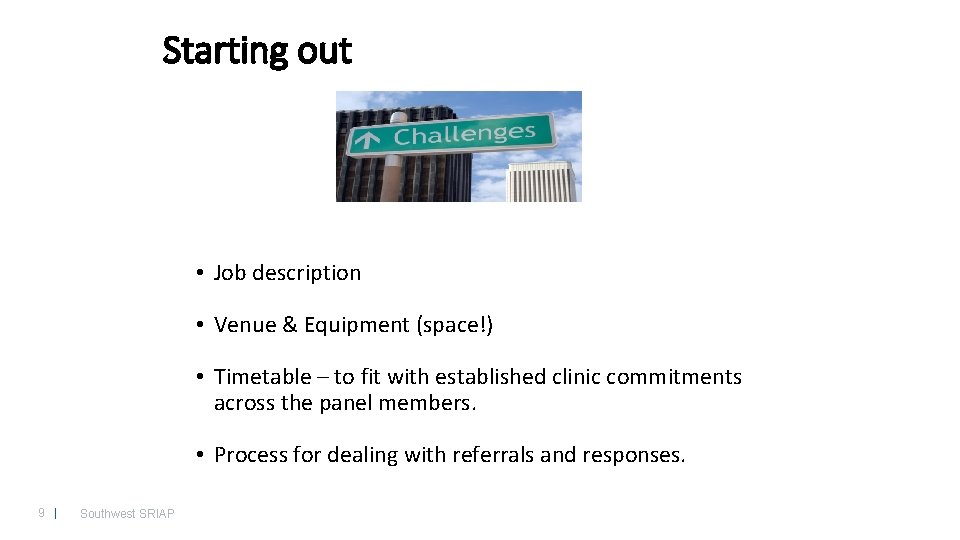 Starting out • Job description • Venue & Equipment (space!) • Timetable – to