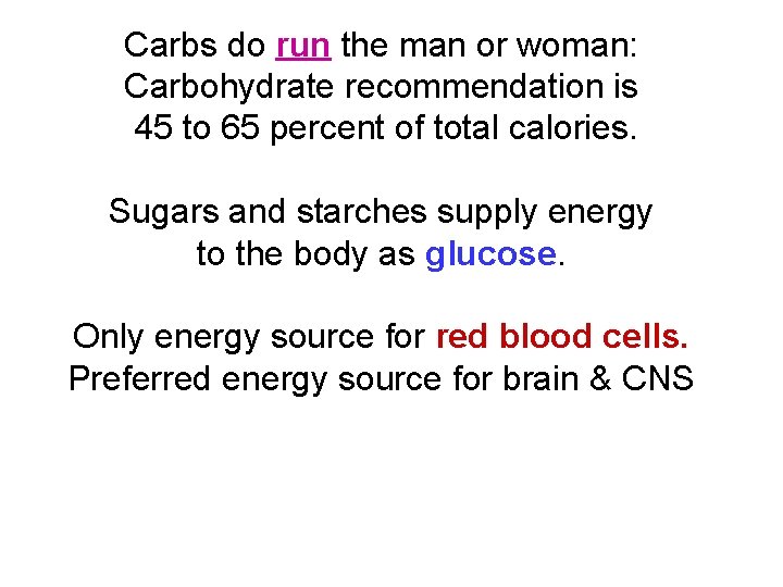 Carbs do run the man or woman: Carbohydrate recommendation is 45 to 65 percent