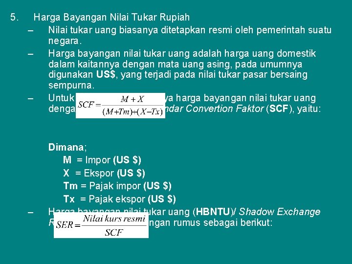 5. Harga Bayangan Nilai Tukar Rupiah – Nilai tukar uang biasanya ditetapkan resmi oleh