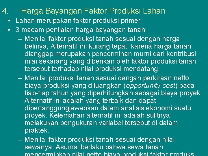 4. Harga Bayangan Faktor Produksi Lahan • Lahan merupakan faktor produksi primer • 3
