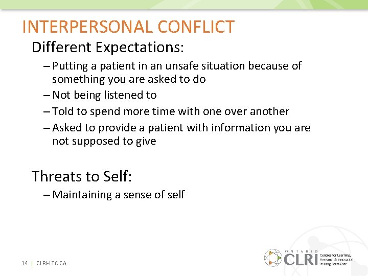 INTERPERSONAL CONFLICT Different Expectations: – Putting a patient in an unsafe situation because of