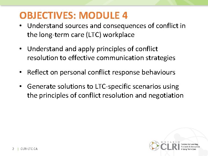 OBJECTIVES: MODULE 4 • Understand sources and consequences of conflict in the long-term care