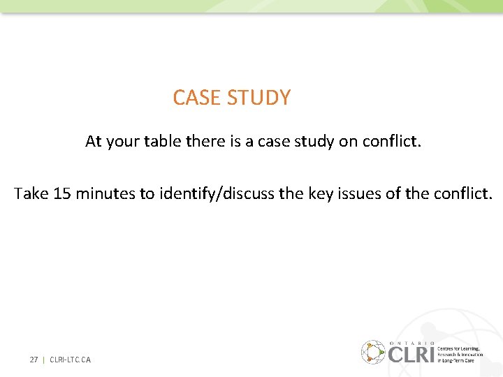 CASE STUDY At your table there is a case study on conflict. Take 15