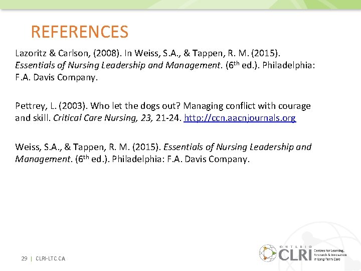 REFERENCES Lazoritz & Carlson, (2008). In Weiss, S. A. , & Tappen, R. M.