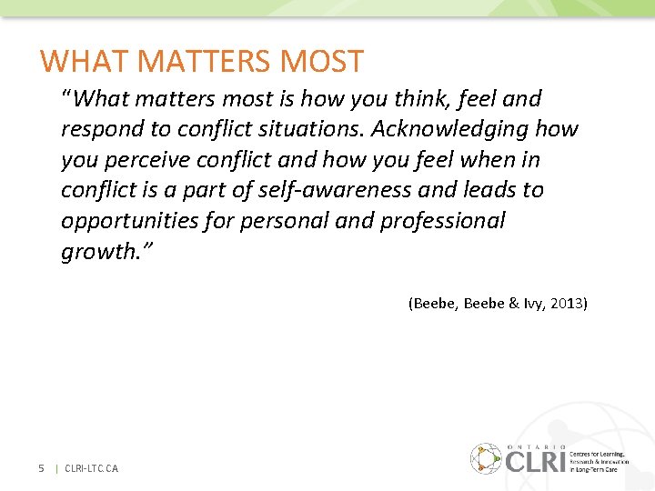 WHAT MATTERS MOST “What matters most is how you think, feel and respond to