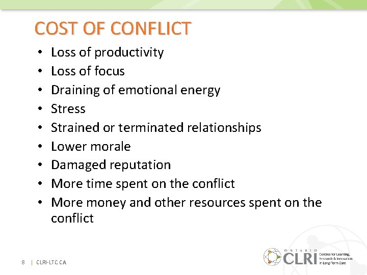 COST OF CONFLICT • • • Loss of productivity Loss of focus Draining of