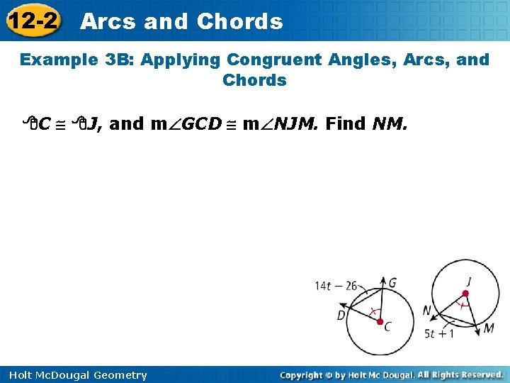 12 -2 Arcs and Chords Example 3 B: Applying Congruent Angles, Arcs, and Chords 12 -2 Arcs and Chords Example 3 B: Applying Congruent Angles, Arcs, and Chords