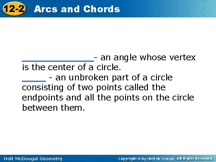 12 -2 Arcs and Chords ______- an angle whose vertex is the center of 12 -2 Arcs and Chords ______- an angle whose vertex is the center of