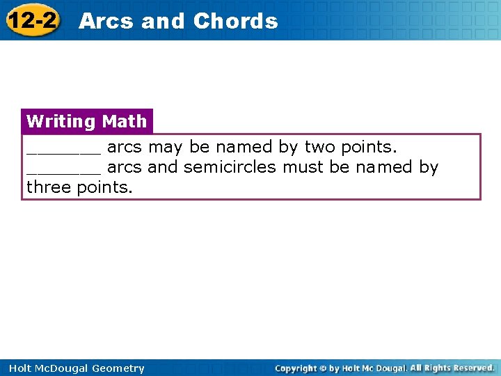12 -2 Arcs and Chords Writing Math _______ arcs may be named by two 12 -2 Arcs and Chords Writing Math _______ arcs may be named by two