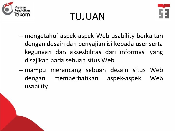 TUJUAN – mengetahui aspek-aspek Web usability berkaitan dengan desain dan penyajian isi kepada user