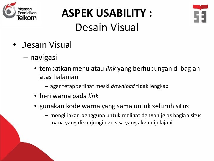 ASPEK USABILITY : Desain Visual • Desain Visual – navigasi • tempatkan menu atau