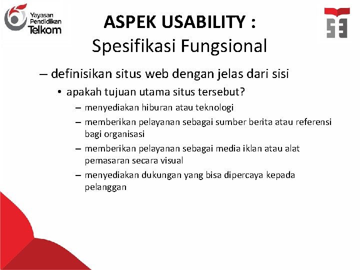 ASPEK USABILITY : Spesifikasi Fungsional – definisikan situs web dengan jelas dari sisi •