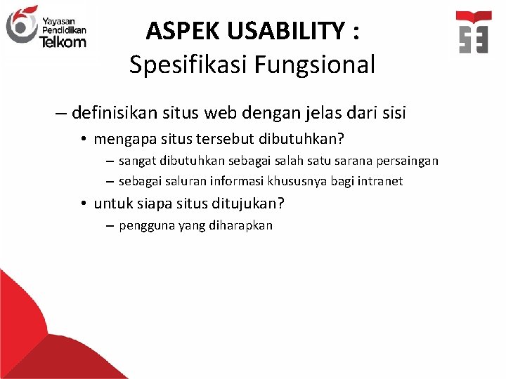 ASPEK USABILITY : Spesifikasi Fungsional – definisikan situs web dengan jelas dari sisi •