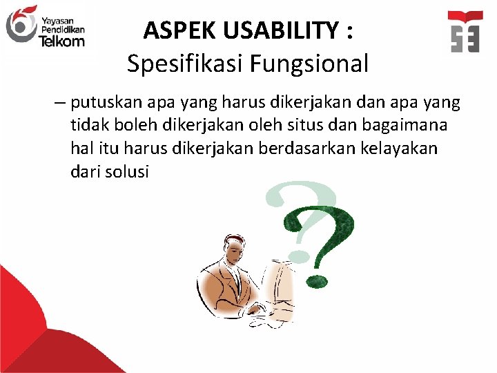 ASPEK USABILITY : Spesifikasi Fungsional – putuskan apa yang harus dikerjakan dan apa yang