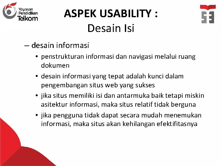 ASPEK USABILITY : Desain Isi – desain informasi • penstrukturan informasi dan navigasi melalui