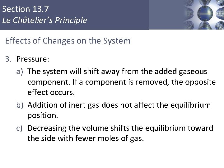 Section 13. 7 Le Châtelier’s Principle Effects of Changes on the System 3. Pressure: