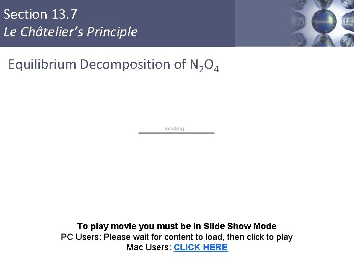 Section 13. 7 Le Châtelier’s Principle Equilibrium Decomposition of N 2 O 4 To
