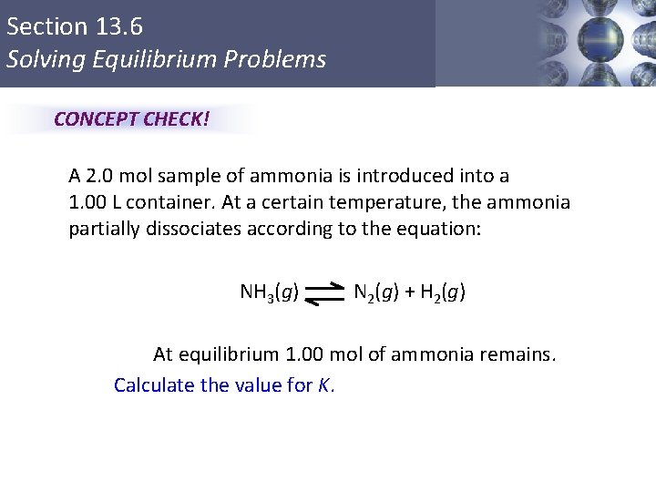 Section 13. 6 Solving Equilibrium Problems CONCEPT CHECK! A 2. 0 mol sample of