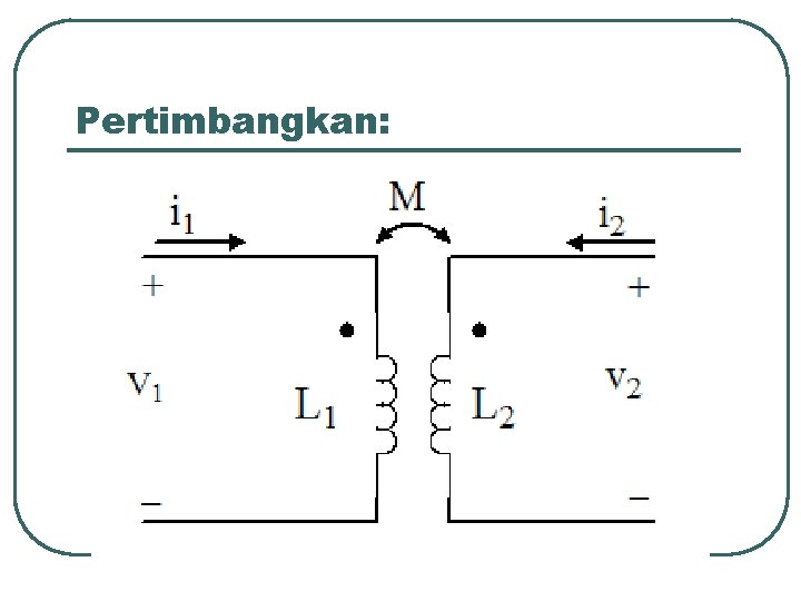 Pertimbangkan: 