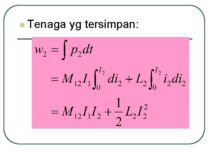 l Tenaga yg tersimpan: 