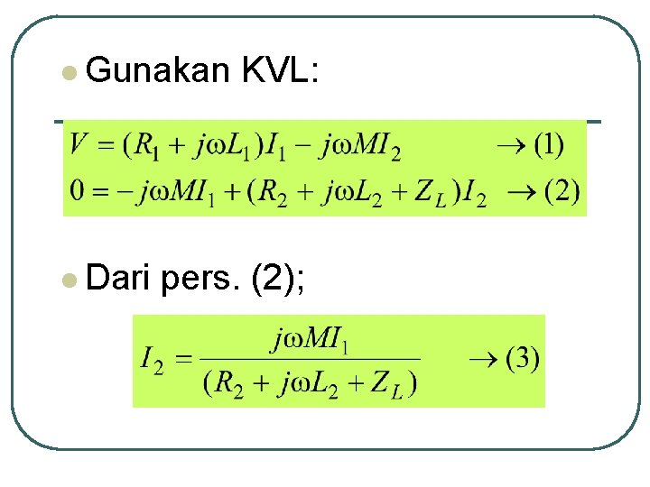 l Gunakan l Dari KVL: pers. (2); 