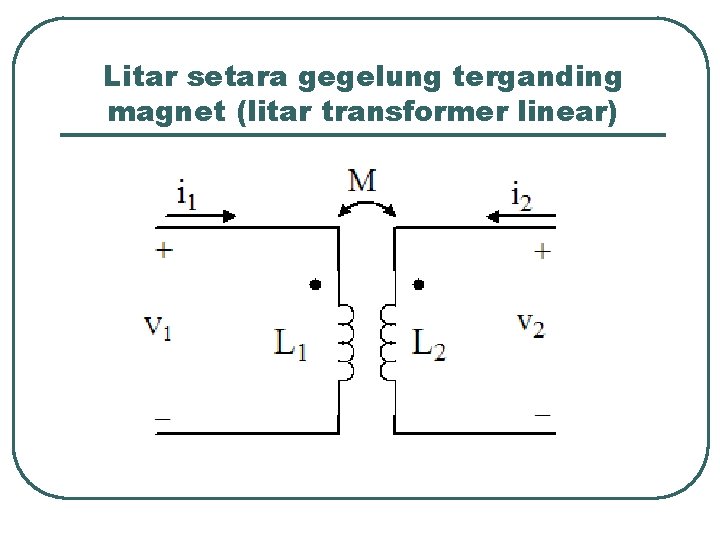 Litar setara gegelung terganding magnet (litar transformer linear) 