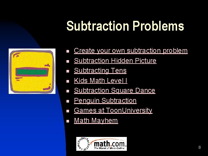 Subtraction Problems n n n n Create your own subtraction problem Subtraction Hidden Picture