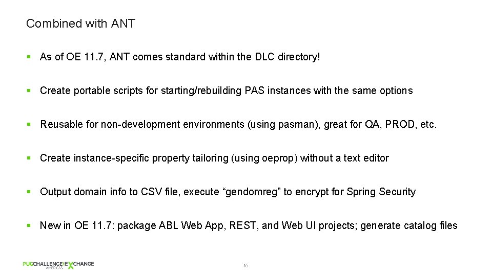 Combined with ANT § As of OE 11. 7, ANT comes standard within the