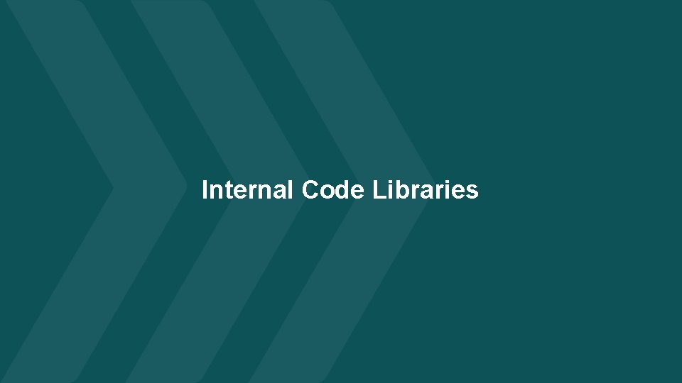 Internal Code Libraries 