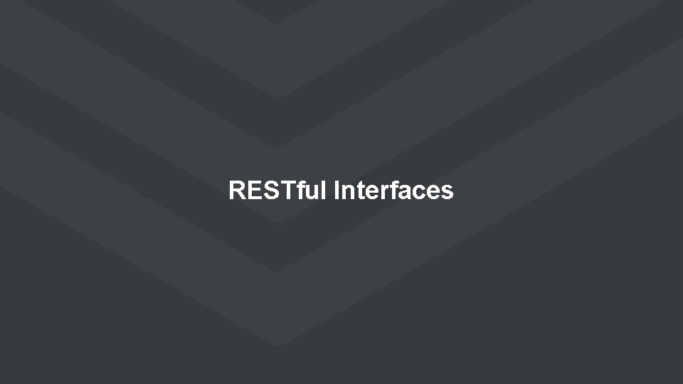 RESTful Interfaces 