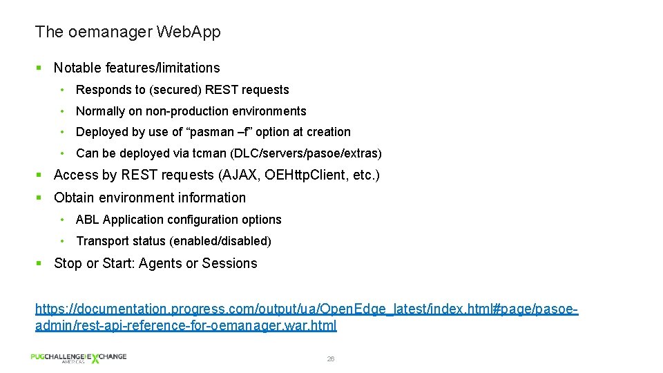 The oemanager Web. App § Notable features/limitations • Responds to (secured) REST requests •