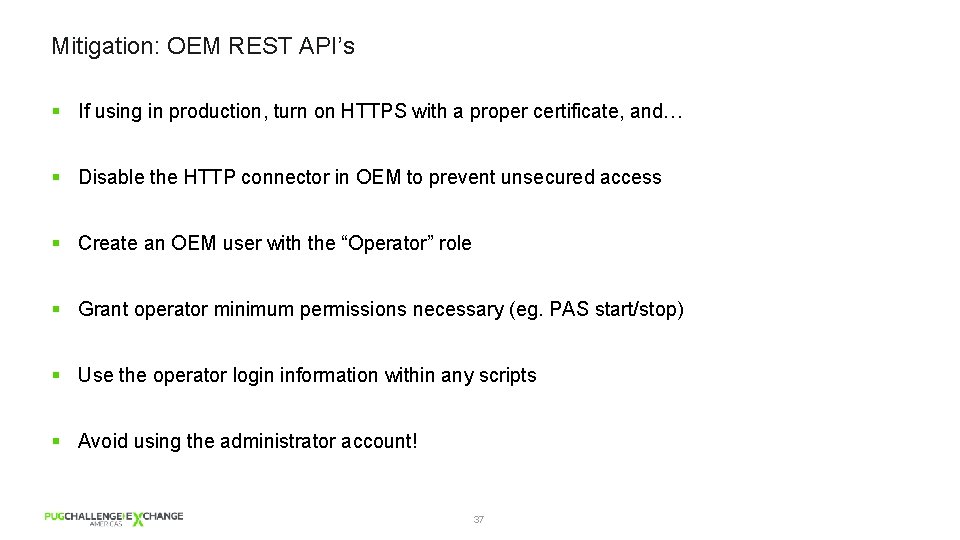 Mitigation: OEM REST API’s § If using in production, turn on HTTPS with a