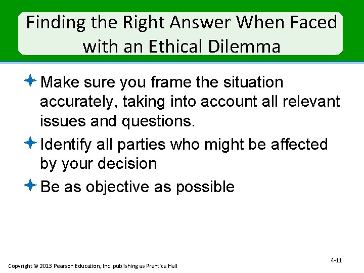 Finding the Right Answer When Faced with an Ethical Dilemma ª Make sure you