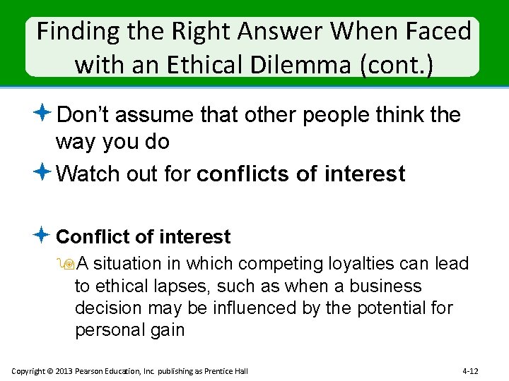 Finding the Right Answer When Faced with an Ethical Dilemma (cont. ) ª Don’t