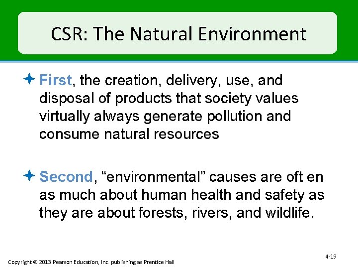 CSR: The Natural Environment ª First, the creation, delivery, use, and disposal of products