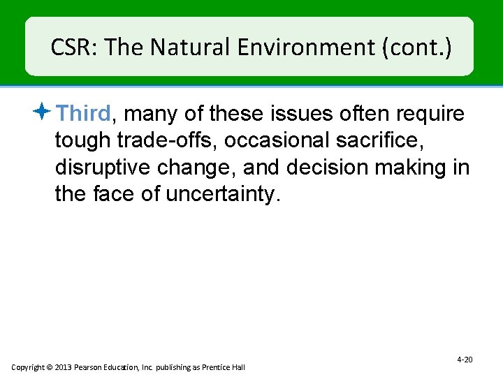 CSR: The Natural Environment (cont. ) ª Third, many of these issues often require