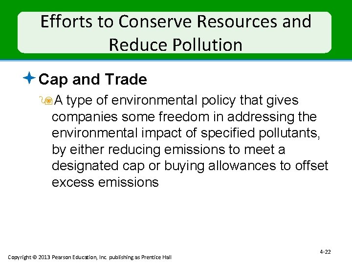 Efforts to Conserve Resources and Reduce Pollution ª Cap and Trade 9 A type