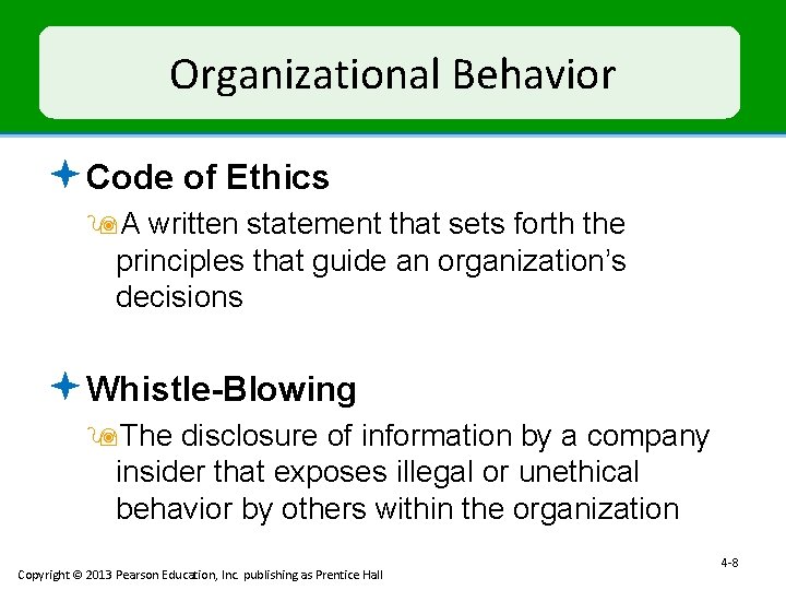 Organizational Behavior ª Code of Ethics 9 A written statement that sets forth the