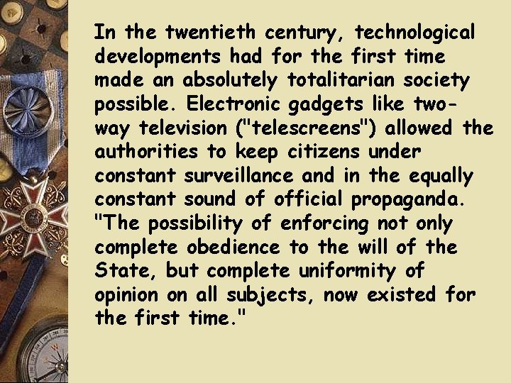 In the twentieth century, technological developments had for the first time made an absolutely In the twentieth century, technological developments had for the first time made an absolutely