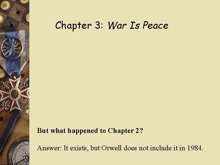 Chapter 3: War Is Peace But what happened to Chapter 2? Answer: It exists, Chapter 3: War Is Peace But what happened to Chapter 2? Answer: It exists,