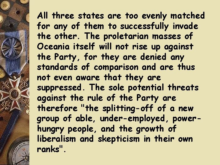All three states are too evenly matched for any of them to successfully invade All three states are too evenly matched for any of them to successfully invade
