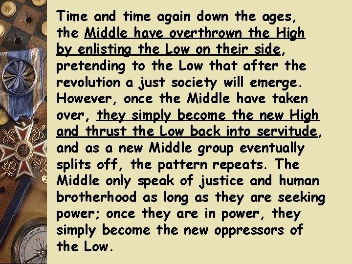 Time and time again down the ages, the Middle have overthrown the High by Time and time again down the ages, the Middle have overthrown the High by