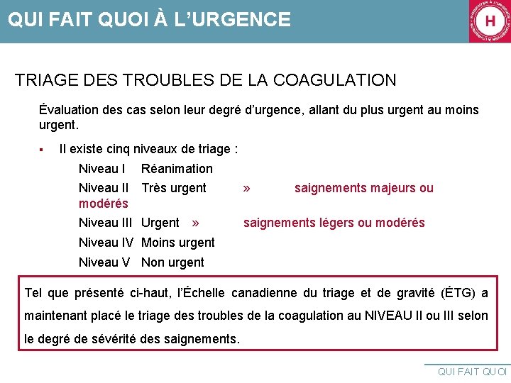 QUI FAIT QUOI À L’URGENCE TRIAGE DES TROUBLES DE LA COAGULATION Évaluation des cas