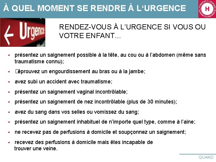 À QUEL MOMENT SE RENDRE À L‘URGENCE RENDEZ-VOUS À L’URGENCE SI VOUS OU VOTRE