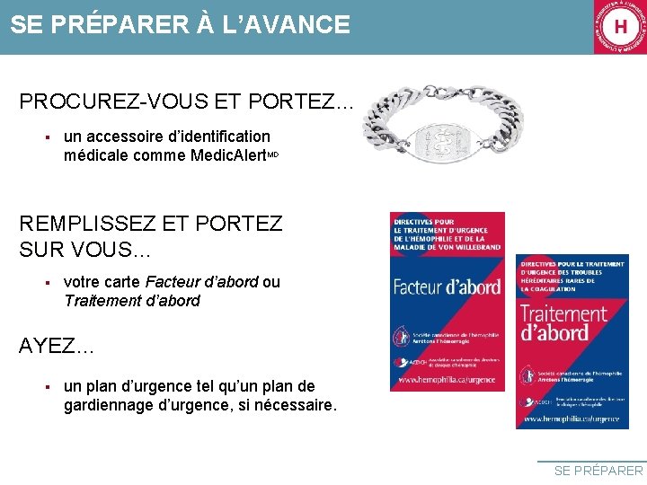 SE PRÉPARER À L’AVANCE PROCUREZ-VOUS ET PORTEZ… § un accessoire d’identification médicale comme Medic.