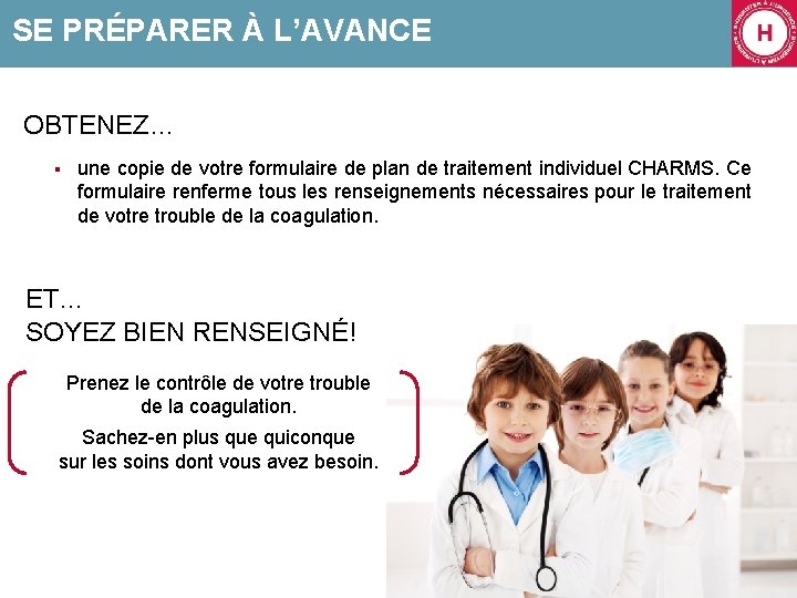 SE PRÉPARER À L’AVANCE OBTENEZ… § une copie de votre formulaire de plan de
