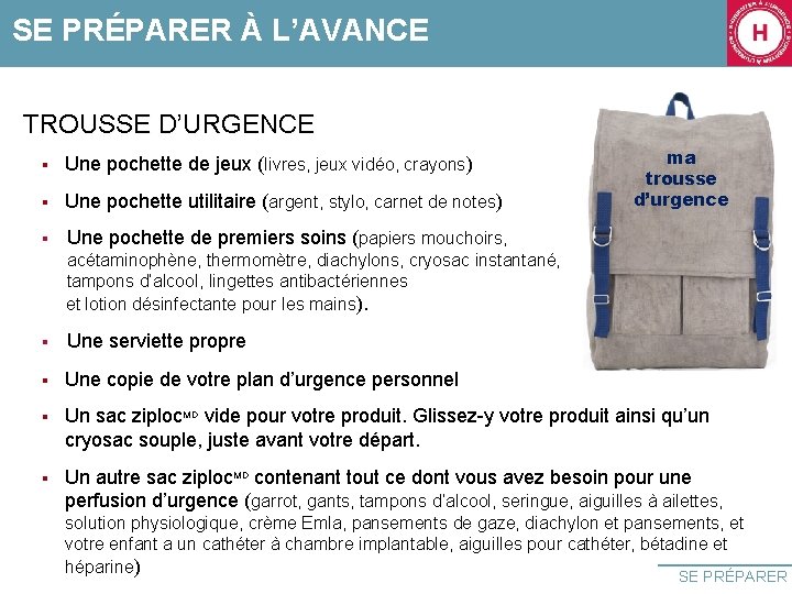 SE PRÉPARER À L’AVANCE TROUSSE D’URGENCE § Une pochette de jeux (livres, jeux vidéo,