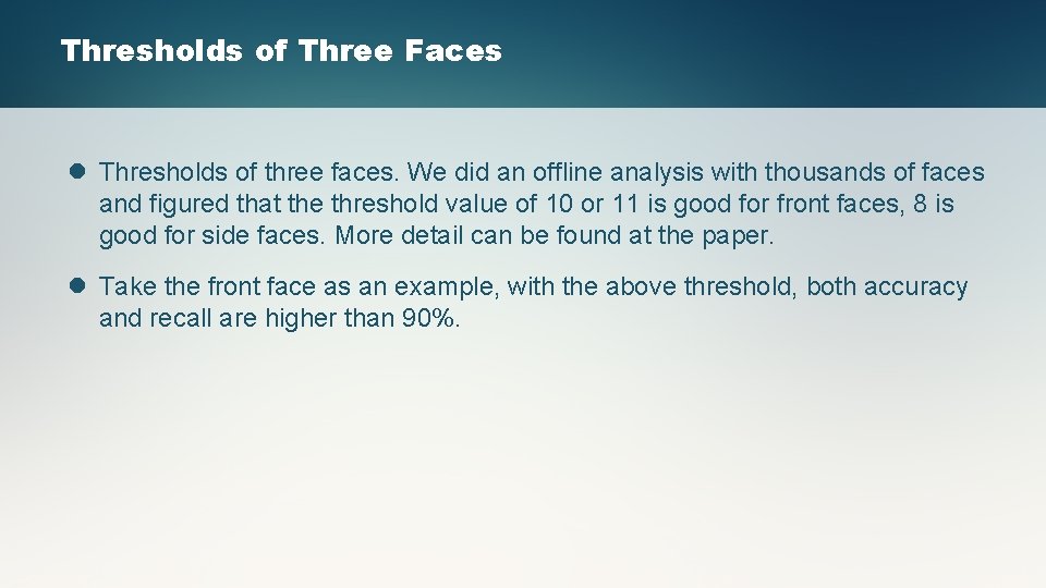 Thresholds of Three Faces l Thresholds of three faces. We did an offline analysis